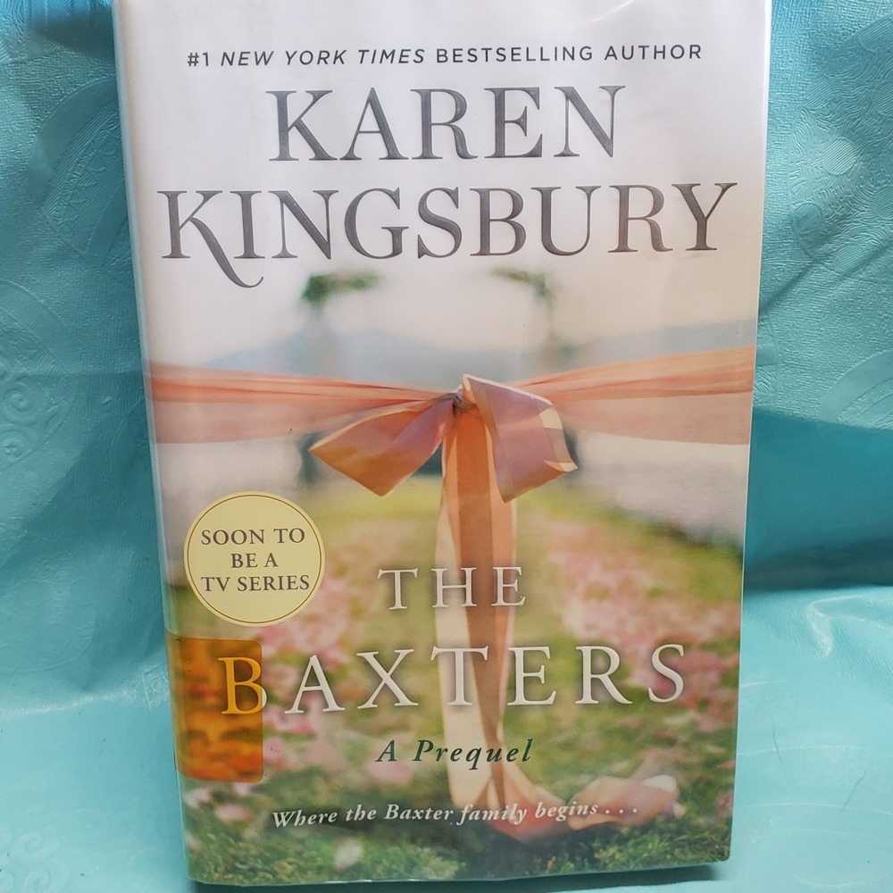The Baxters A Prequel by Karen Kingsbury Hardcover Christian Fiction Novel